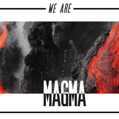 We are Magma